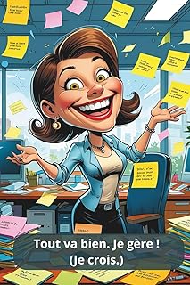 Carnet humoristique tout va bien je gère (je crois): Cahier humoristique pour femmes débordées, mamans multitâches, boss organisées (ou pas),... Idéal ... ses to-do lists, rdv, tâches à faire,...