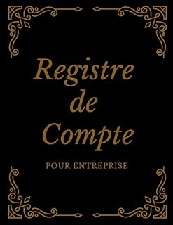 Registre de compte pour entreprise: Carnet de Comptabilité | Recette | Dépense | Facile à remplir